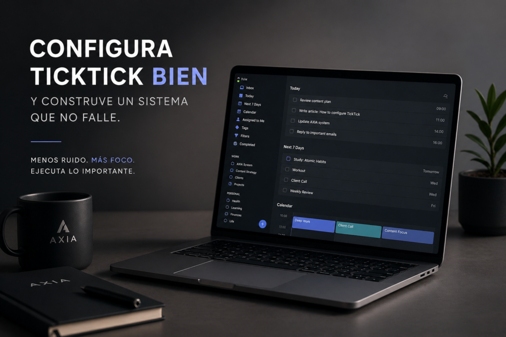 cómo configurar ticktick correctamente para crear un sistema de productividad que funcione