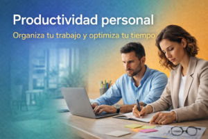 productividad personal y organización del trabajo para mejorar el rendimiento